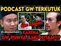 Lagu PODCAST GW TERKUTUK ⁉️ ADA JIN \u0026 ILMU HITAM ⁉️