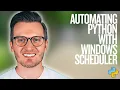 Python Day 164 Automating Python with Windows Task Scheduler