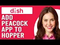 How To Add Peacock App To DISH Hopper How Do You Get Peacock On DISH Hopper