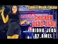 Download Lagu CHICKEN DEAD DEAD RIDHO JEKA/MUSIK ELECTONE || COVER BY.AMEL #caheramusiktakalar 