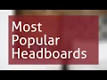 Most Popular Headboards