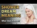 Shower Dream Interpretation Unlock the Secrets of Your Subconscious Dream meaning