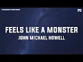 Download Lagu John Michael Howell - Feels Like A Monster (Lyrics)