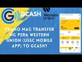 Paano mag transfer ng pera sa WESTERN UNION USSC MOBILE APP to GCASH