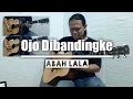 Ojo Di Bandingke - Abah Lala ||Acoustic Guitar Instrumental Cover||