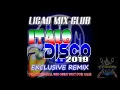Ligao Mix Club Italo Dance 2k19 Remix