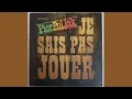 Pierpoljak - Je sais pas jouer (version Skyrock - radio edit)