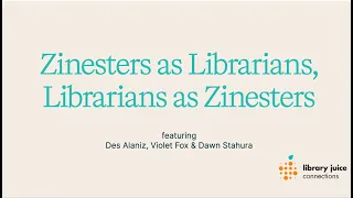 Zinesters as Librarians Librarians as Zinesters