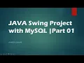 JAVA Swing Project with MySQL Part-01
