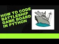How to code battle ship game board in python