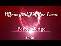 #GoldenMemory's#Percy Sledge#WARM AND TENDER LOVE#Percy Sledge 1966 ( Original Song & Lyric )