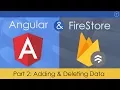 Angular FireStore Application - 2 Add Delete Data