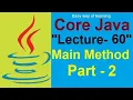 Main method Part - 2 Core java tutorial for beginners Lecture