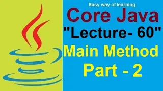 Main method Part - 2 Core java tutorial for beginners Lecture