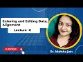 Entering and editing data Alignment Lecture 6