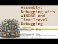 Debugging Assembly Programs Using WinDbg and Time-Travel Debugging - Getting Started with Assembly