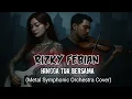 Lagu Hingga Tua Bersama - Rizky Febian (Rock Symphonic Cover)