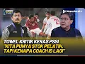 Timnas U-22 Gagal Bawa Emas di SEA Games, Towel: Kita Punya Stok Pelatih, Tapi Kenapa Coach IS Lagi