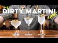 How to Make a Dirty Martini 3 ways