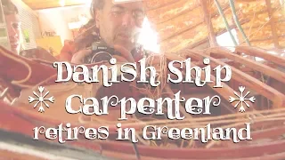 A Danish Ship Carpenter Retires in Greenland | #8 | DrakeParagon Sailing Season 5