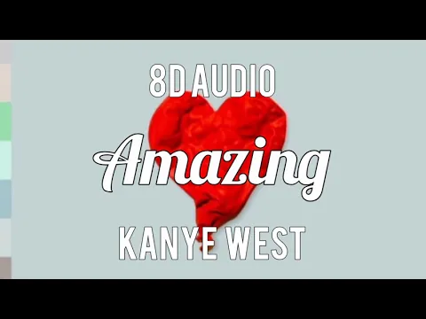 Download MP3 Kanye West - Amazing ft. Young Jeezy (8D Audio)