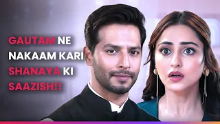 Gautam Ne Nakaam Kari Shanaya Ki Saazish! | Episode 1 - 42 | Royal Waris