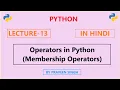 Python Lecture 13 Membership operators in Python Explained in Hindi