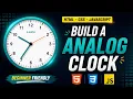 Build an Analog Clock Using HTML CSS JavaScript Beginner Project