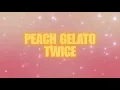 Lagu ”PEACH GELATO” Lyric Video | TWICE