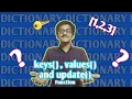 keys values and update Function DICTIONARY PROGRAMMING WITH GAUTAM