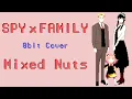 Mixed Nuts - SPY x FAMILY OP [8bit Cover]