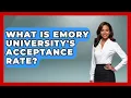 What Is Emory University s Acceptance Rate - The College Explorer