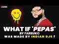 Download Lagu What If 'PEPAS' By Farruko Was Made By 'Indian DJs' | DJ Ravish