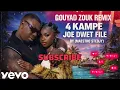 4 KAMPE – JOE DWET FILE (GOUYAD ZOUK REMIX 2026) 
