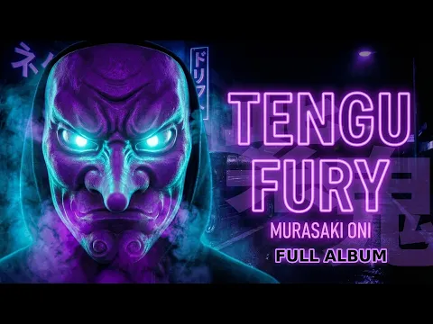 TENGU FURY — Full Album (MURASAKI ONI)