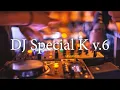 Lagu DJ Special K v.6