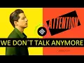 Download Lagu Attention/We Don't Talk Anymore MASHUP - Charlie Puth ft. Selena Gomez, CT (Pitch + Max Reverb)