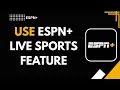 How to Use ESPN Live Sports Feature Live Streaming Guide 2026