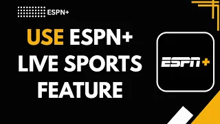 How to Use ESPN Live Sports Feature Live Streaming Guide 2026