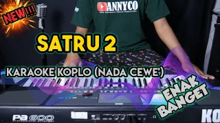 Download SATRU 2 - KARAOKE KOPLO TERBARU NADA CEWEK - Versi Paling Enak MP3