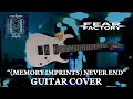 Lagu Fear Factory (Memory Imprints) Never End Guitar Cover