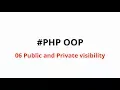6 PHP OOP Public and private visibility