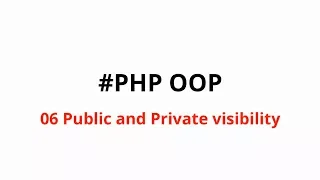 6 PHP OOP Public and private visibility