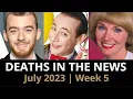Who Died July 2023 Week 5 News