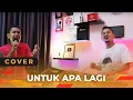 Download Lagu UNTUK APA LAGI (COVER) DANGDUT - UDA FAJAR OFFICIAL