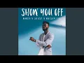 Show You Off (feat. Shizzi \u0026 Walshy Fire)