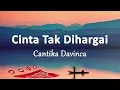 Cantika Davinca - Cinta Tak Dihargai (Lirik Lagu)