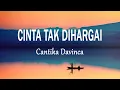 Download Lagu Cantika Davinca - Cinta Tak Dihargai (Lirik Lagu)