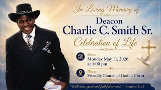Deacon Charlie C Smith Sr Celebration of Life May 11 2026 1 00 p m