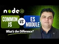 Part-8 CommonJS vs ES Modules in Node js import vs require Explained